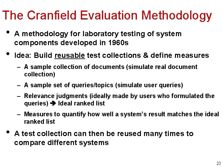 The Cranfield Evaluation Methodology • • A methodology for laboratory testing of system components