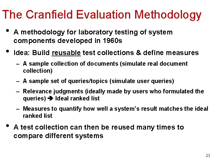 The Cranfield Evaluation Methodology • • A methodology for laboratory testing of system components The Cranfield Evaluation Methodology • • A methodology for laboratory testing of system components