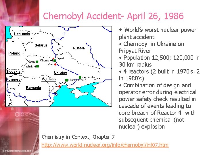 Chernobyl Accident- April 26, 1986 • World’s worst nuclear power plant accident • Chernobyl