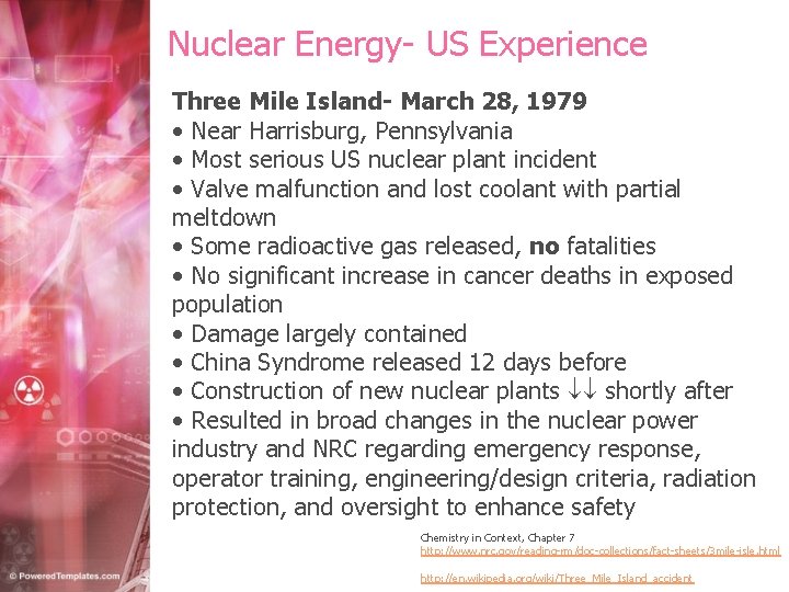 Nuclear Energy- US Experience Three Mile Island- March 28, 1979 • Near Harrisburg, Pennsylvania