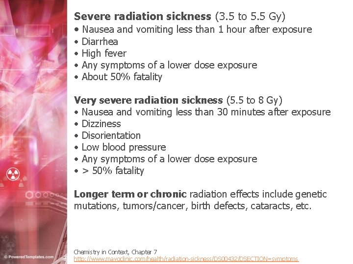 Severe radiation sickness (3. 5 to 5. 5 Gy) • Nausea and vomiting less