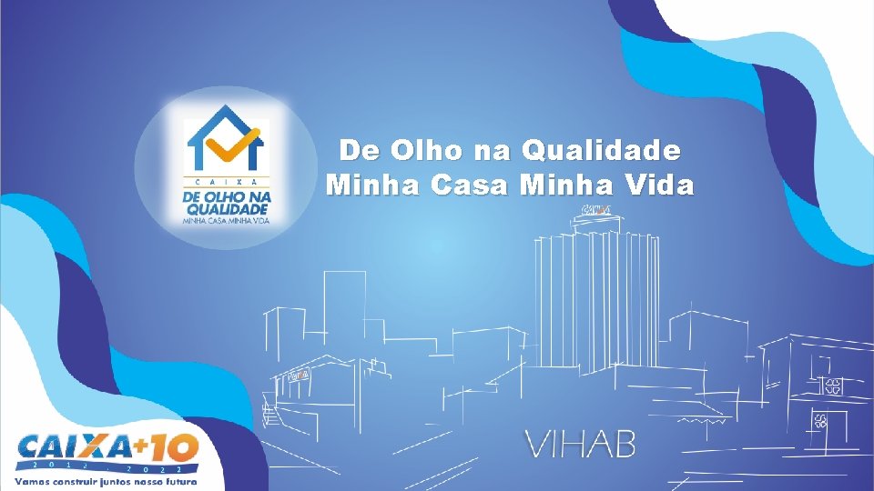 De Olho na Qualidade Minha Casa Minha Vida 