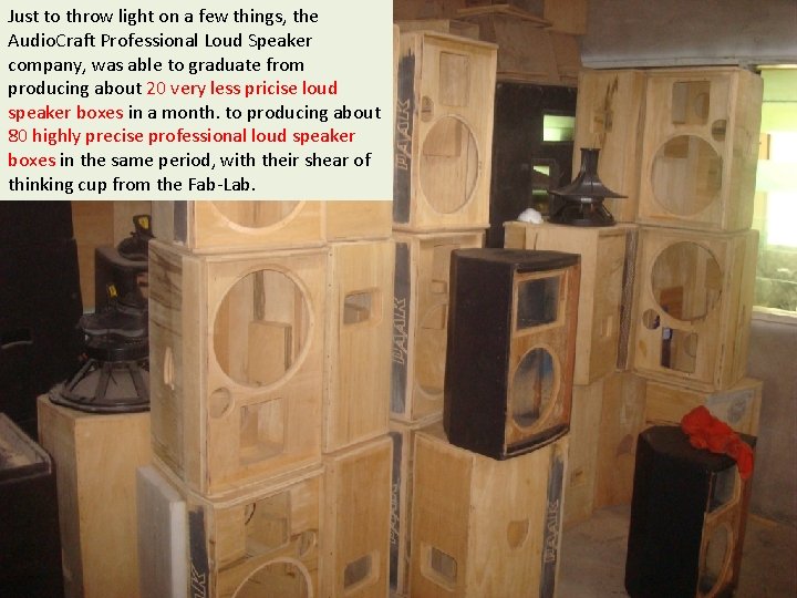 Just to throw light on a few things, the Audio. Craft Professional Loud Speaker