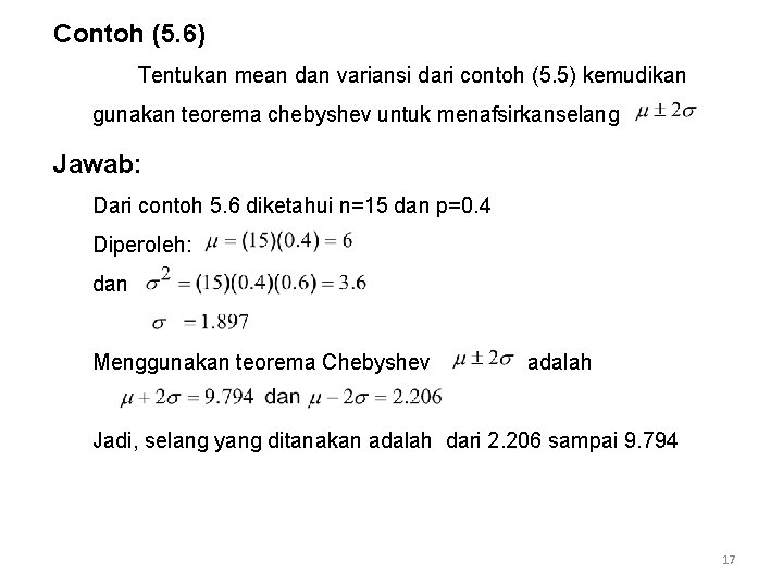 Contoh (5. 6) Tentukan mean dan variansi dari contoh (5. 5) kemudikan gunakan teorema