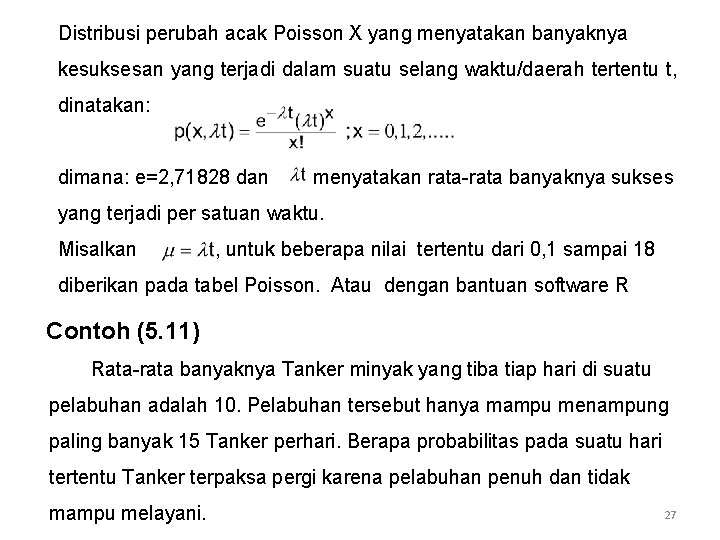 Distribusi perubah acak Poisson X yang menyatakan banyaknya kesuksesan yang terjadi dalam suatu selang