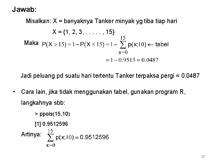 Jawab: Misalkan: X = banyaknya Tanker minyak yg tiba tiap hari X = {1,