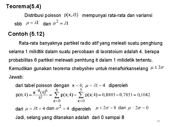 Teorema(5. 4) Distribusi poisson mempunyai rata-rata dan variansi sbb dan Contoh (5. 12) Rata-rata