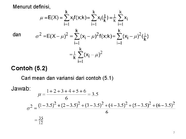 Menurut definisi, dan Contoh (5. 2) Cari mean dan variansi dari contoh (5. 1)