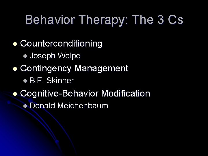 Behavior Therapy: The 3 Cs l Counterconditioning l Joseph l Contingency Management l B.