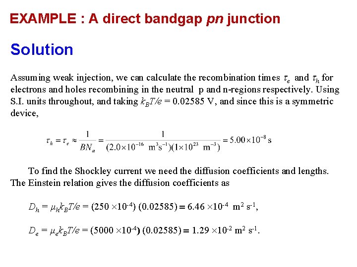 EXAMPLE : A direct bandgap pn junction Solution Assuming weak injection, we can calculate