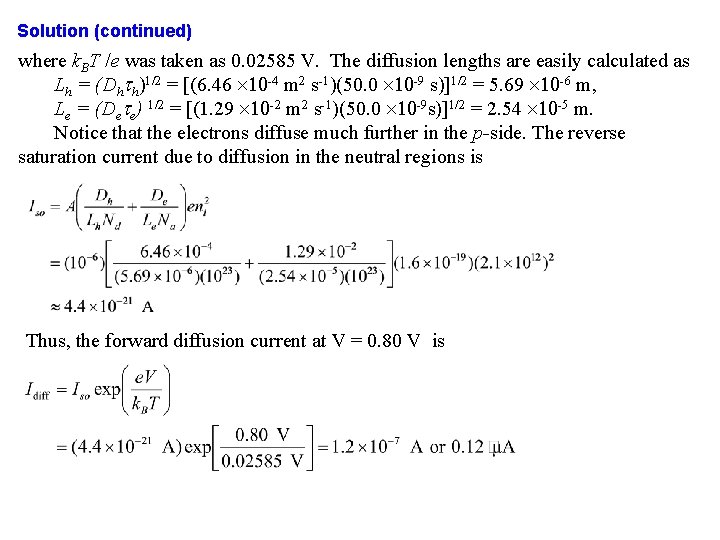 Solution (continued) where k. BT /e was taken as 0. 02585 V. The diffusion