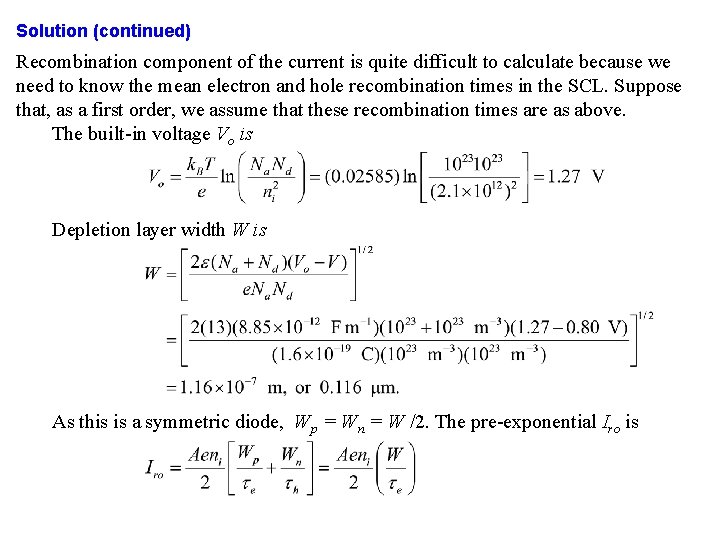 Solution (continued) Recombination component of the current is quite difficult to calculate because we Solution (continued) Recombination component of the current is quite difficult to calculate because we
