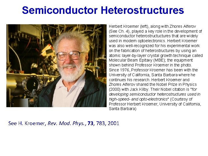 Semiconductor Heterostructures Herbert Kroemer (left), along with Zhores Alferov (See Ch. 4), played a