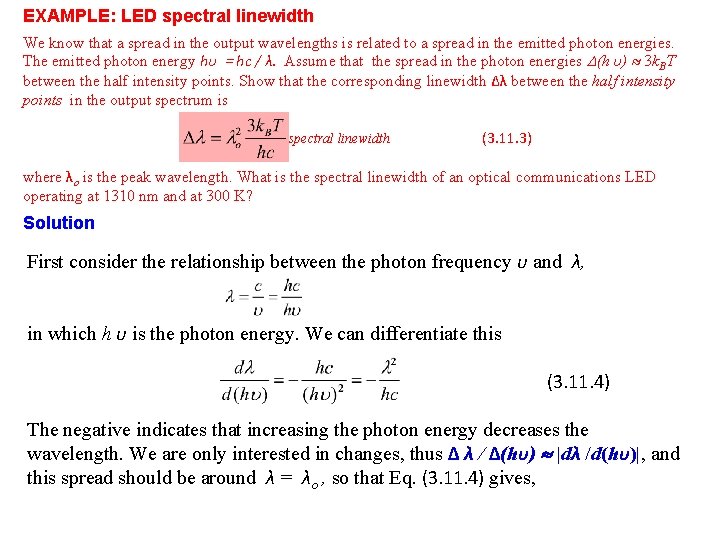 EXAMPLE: LED spectral linewidth We know that a spread in the output wavelengths is