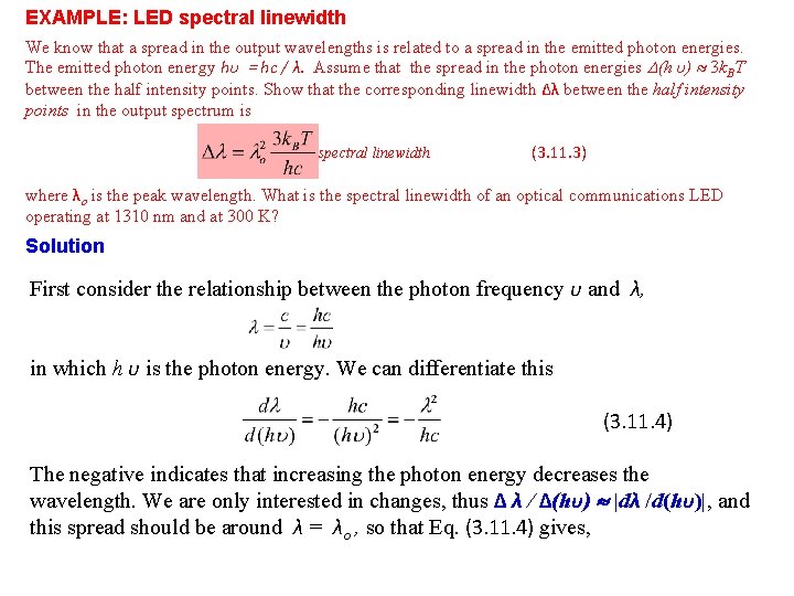 EXAMPLE: LED spectral linewidth We know that a spread in the output wavelengths is EXAMPLE: LED spectral linewidth We know that a spread in the output wavelengths is