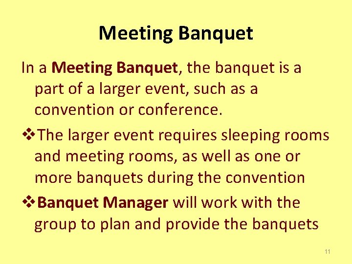 Meeting Banquet In a Meeting Banquet, the banquet is a part of a larger