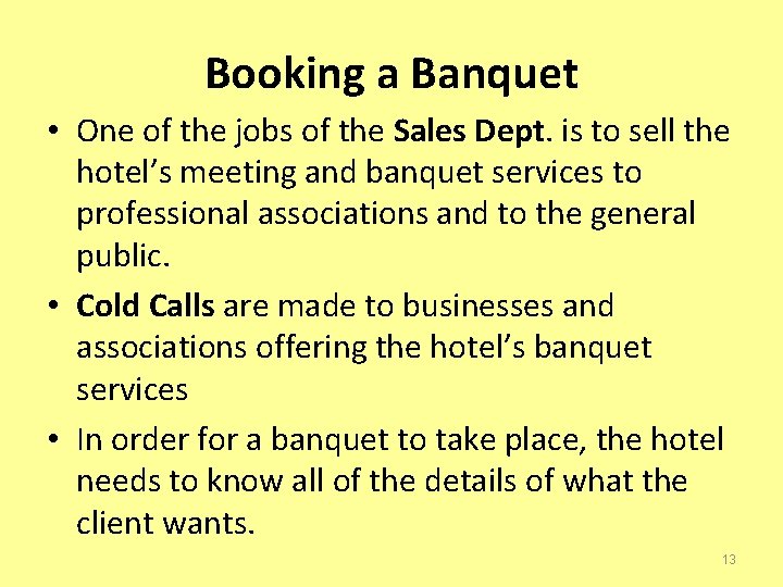 Booking a Banquet • One of the jobs of the Sales Dept. is to