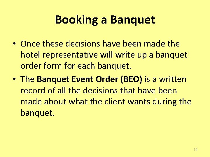 Booking a Banquet • Once these decisions have been made the hotel representative will