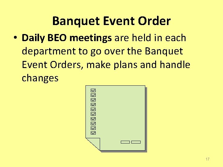 Banquet Event Order • Daily BEO meetings are held in each department to go