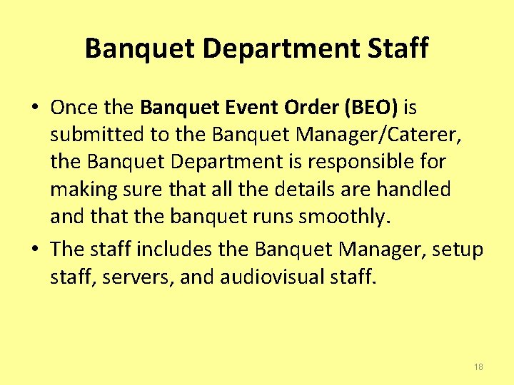 Banquet Department Staff • Once the Banquet Event Order (BEO) is submitted to the
