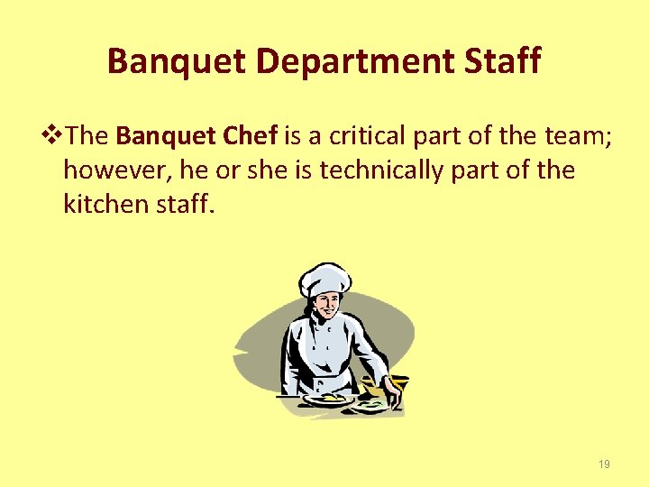Banquet Department Staff v. The Banquet Chef is a critical part of the team;