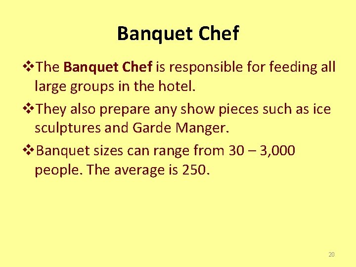 Banquet Chef v. The Banquet Chef is responsible for feeding all large groups in