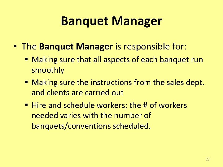 Banquet Manager • The Banquet Manager is responsible for: § Making sure that all
