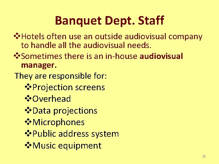 Banquet Dept. Staff v. Hotels often use an outside audiovisual company to handle all