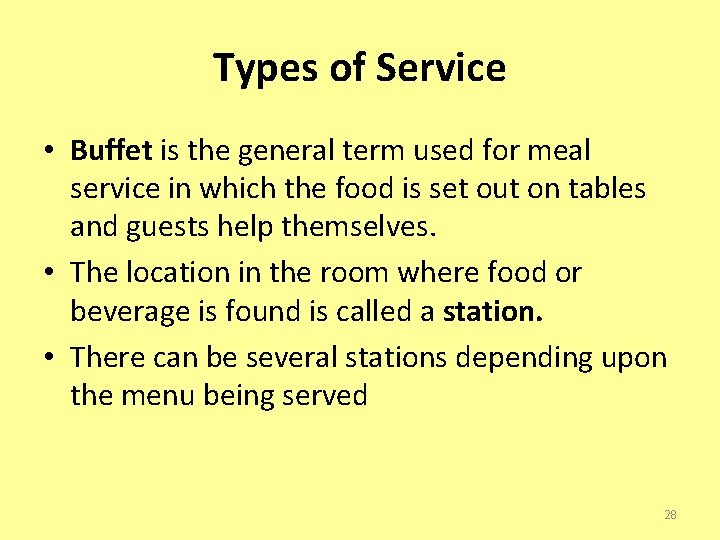 Types of Service • Buffet is the general term used for meal service in