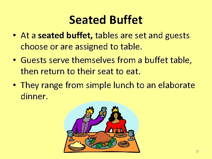 Seated Buffet • At a seated buffet, tables are set and guests choose or