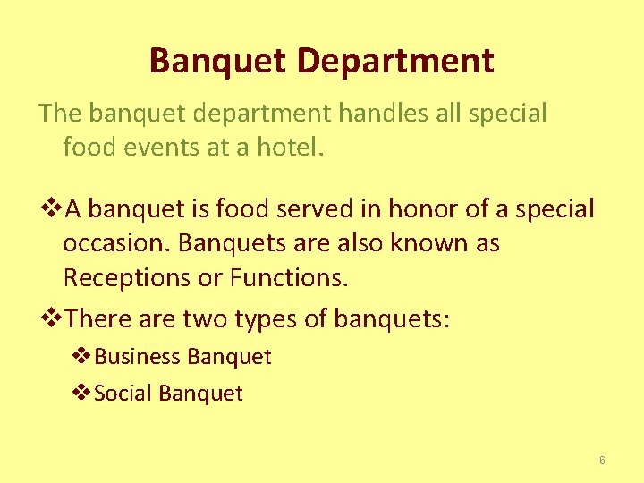 Banquet Department The banquet department handles all special food events at a hotel. v.