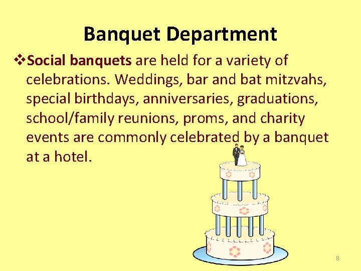 Banquet Department v. Social banquets are held for a variety of celebrations. Weddings, bar