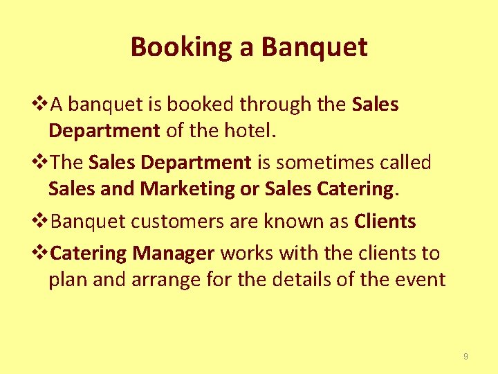 Booking a Banquet v. A banquet is booked through the Sales Department of the