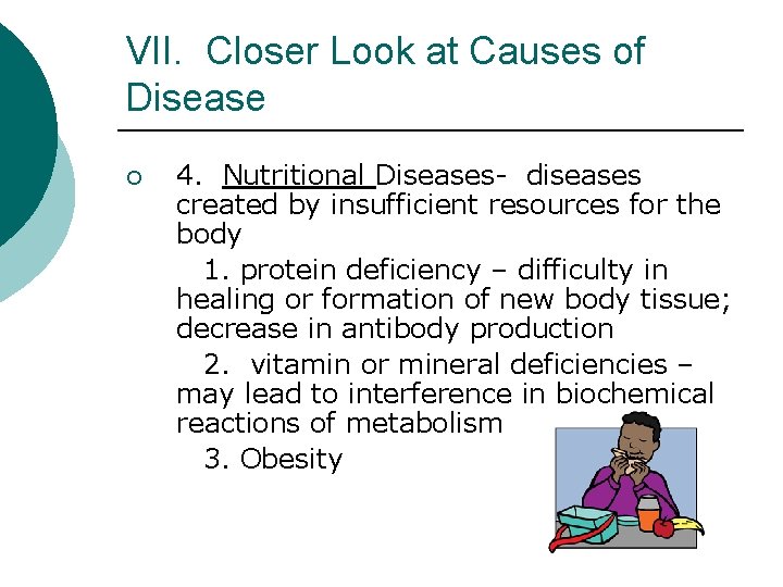 VII. Closer Look at Causes of Disease ¡ 4. Nutritional Diseases- diseases created by
