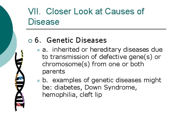 VII. Closer Look at Causes of Disease ¡ 6. Genetic Diseases l l a.