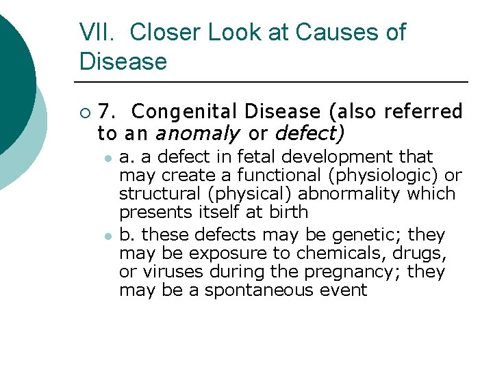 VII. Closer Look at Causes of Disease ¡ 7. Congenital Disease (also referred to