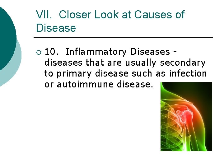 VII. Closer Look at Causes of Disease ¡ 10. Inflammatory Diseases diseases that are