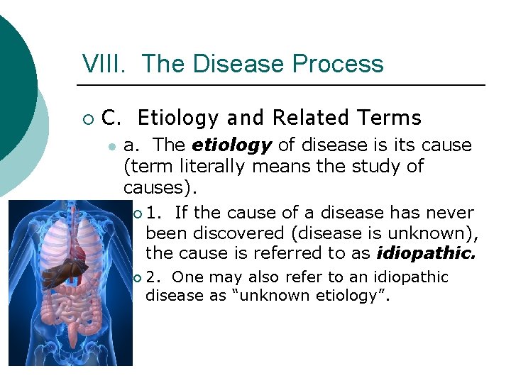 VIII. The Disease Process ¡ C. Etiology and Related Terms l a. The etiology