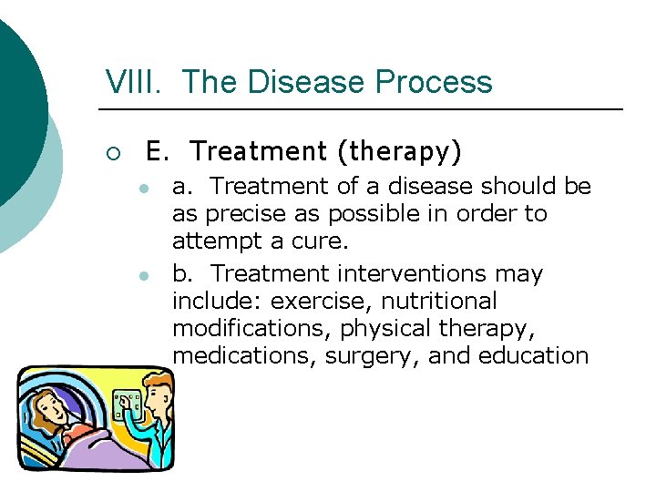 VIII. The Disease Process ¡ E. Treatment (therapy) l l a. Treatment of a