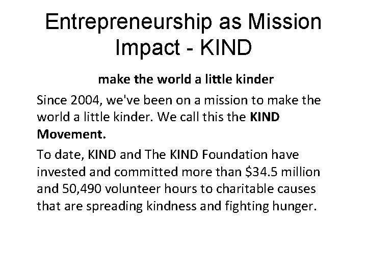 Entrepreneurship as Mission Impact - KIND make the world a little kinder Since 2004,