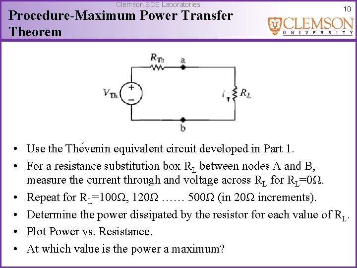 Clemson ECE Laboratories Procedure-Maximum Power Transfer Theorem 10 • Use the The venin equivalent