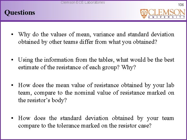 Clemson ECE Laboratories Questions • Why do the values of mean, variance and standard