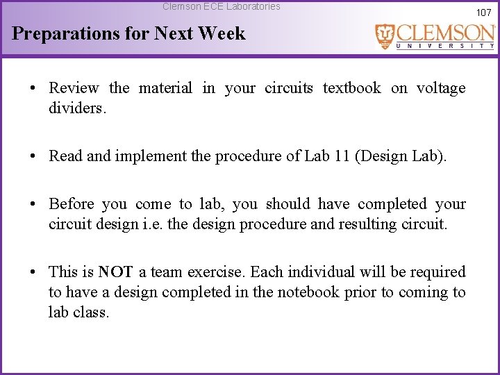 Clemson ECE Laboratories Preparations for Next Week • Review the material in your circuits