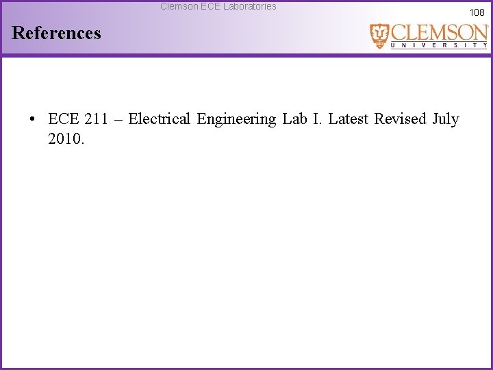 Clemson ECE Laboratories References • ECE 211 – Electrical Engineering Lab I. Latest Revised