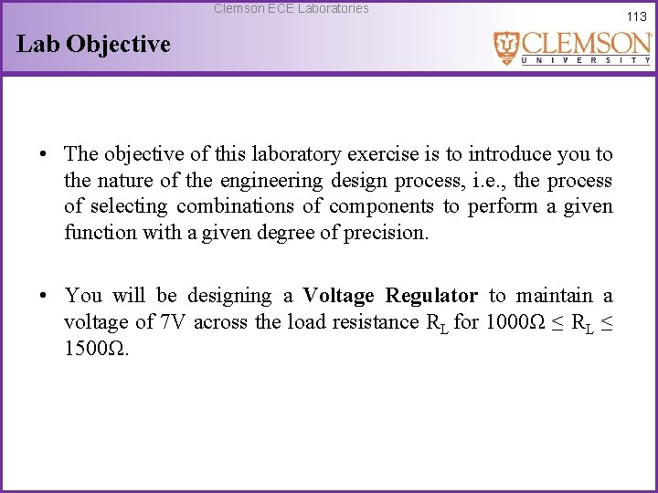 Clemson ECE Laboratories Lab Objective • The objective of this laboratory exercise is to