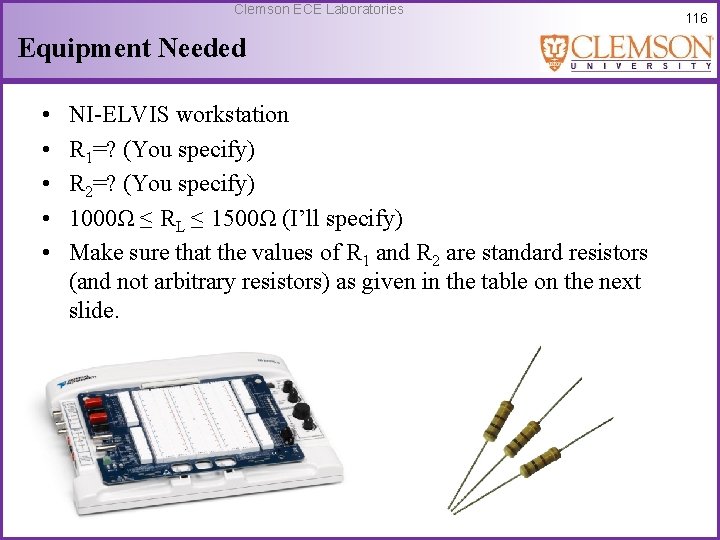 Clemson ECE Laboratories Equipment Needed • • • NI-ELVIS workstation R 1=? (You specify)