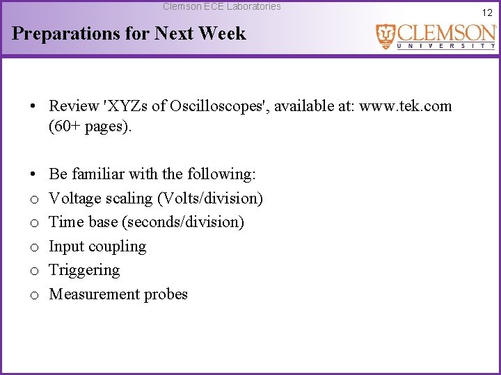 Clemson ECE Laboratories Preparations for Next Week • Review 'XYZs of Oscilloscopes', available at: