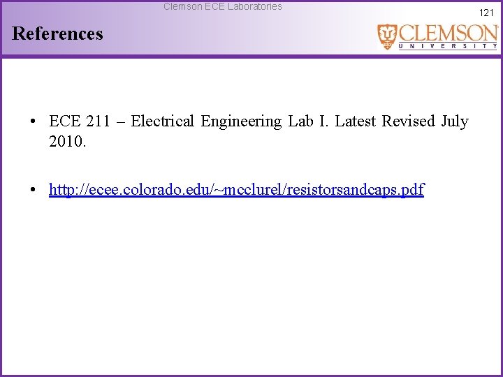 Clemson ECE Laboratories References • ECE 211 – Electrical Engineering Lab I. Latest Revised