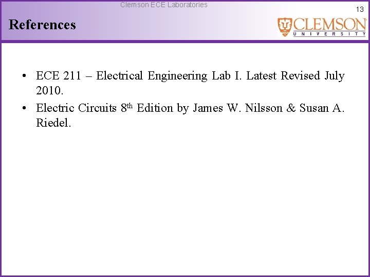 Clemson ECE Laboratories References • ECE 211 – Electrical Engineering Lab I. Latest Revised