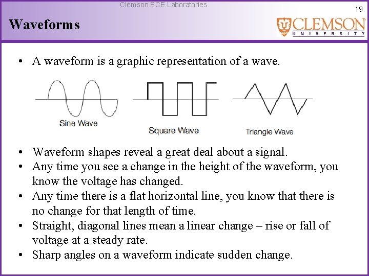 Clemson ECE Laboratories Waveforms • A waveform is a graphic representation of a wave.